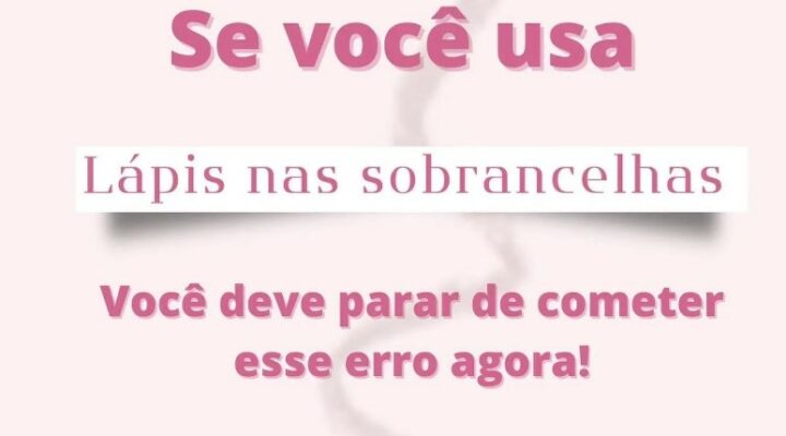 Se você usa Lápis nas sobrancelhas, Você deve parar de cometer esse erro agora!